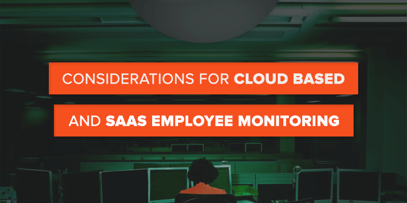 considerations-for-cloud-based-and-saas-employee-monitoring-banner