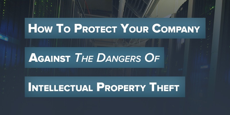 How To Protect Your Company’s IP And Secrets