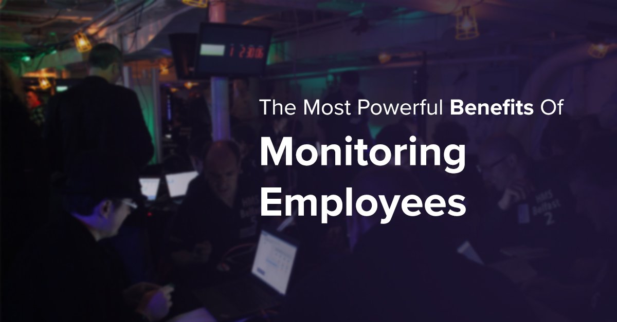 the benefits of monitoring employees
