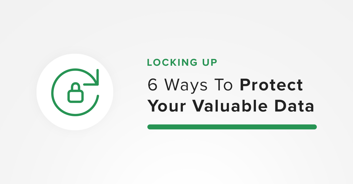 protect your valuable data