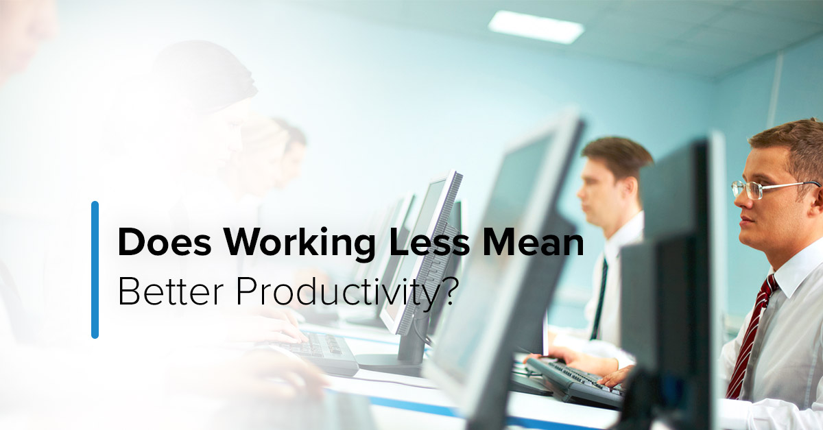 better productivity by working less