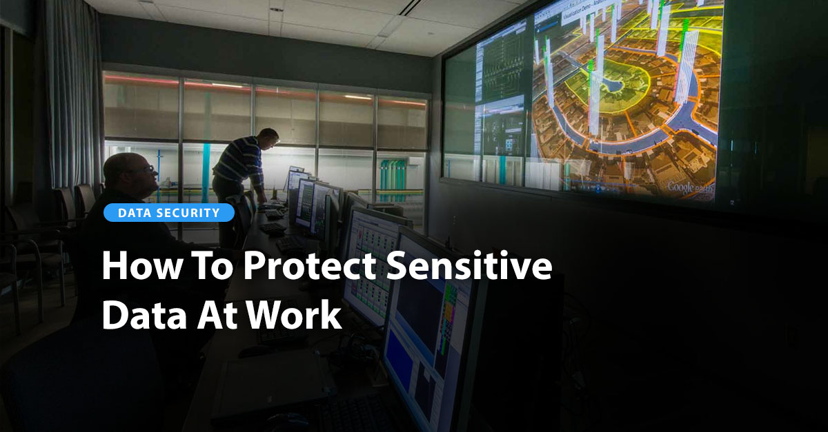how to protect sensitive data at work